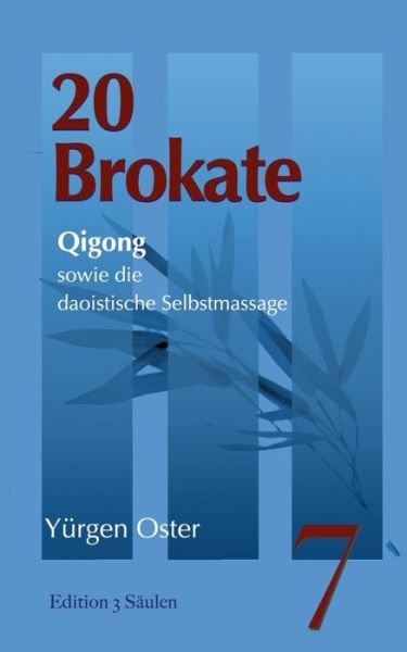 Cover for Yurgen Oster · 20 Brokate Qigong: sowie die daoistische Selbstmassage (Taschenbuch) (2019)