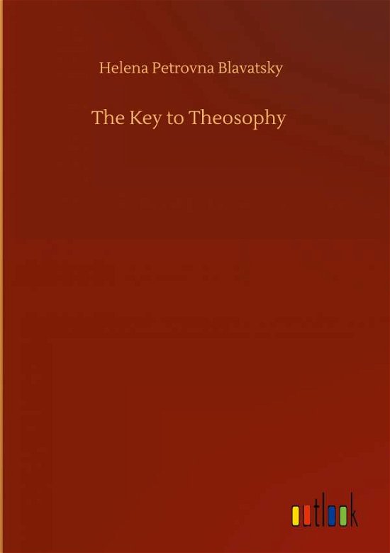 Cover for Helena Petrovna Blavatsky · The Key to Theosophy (Hardcover bog) (2020)