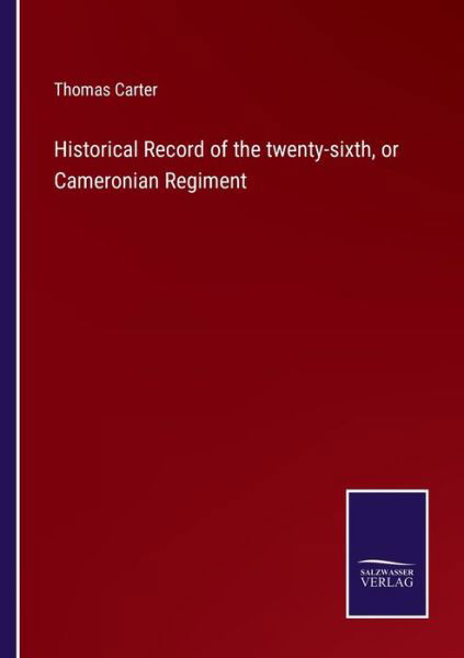 Cover for Thomas Carter · Historical Record of the twenty-sixth, or Cameronian Regiment (Paperback Bog) (2021)