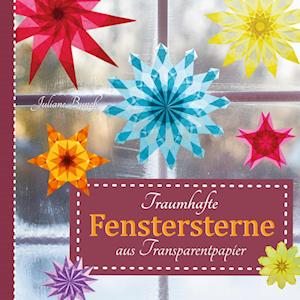 Cover for Juliane Buneß · Traumhafte Fenstersterne aus Transparentpapier (Book) (2023)