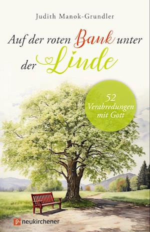 Auf der roten Bank unter der Linde - Judith Manok-Grundler - Books - Neukirchener Verlag - 9783761569603 - March 4, 2024