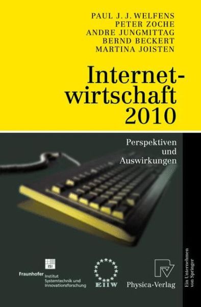 Cover for Paul J J Welfens · Internetwirtschaft 2010: Perspektiven Und Auswirkungen (Paperback Book) [2005 edition] (2004)