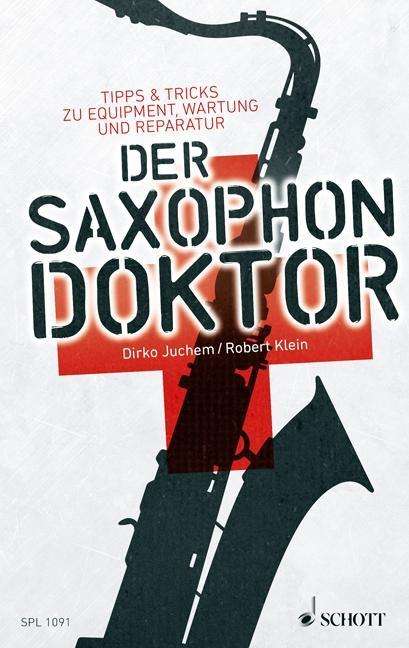 Cover for Juchem · Der Saxophon-Doktor.SPL1091 (Book)