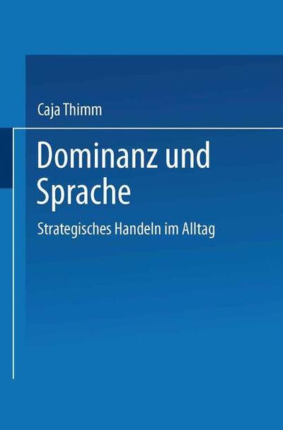 Dominanz Und Sprache: Strategisches Handeln Im Alltag - Duv Sozialwissenschaft - Gesellschaft F Ur Arabisches Und Islamisches Recht - Książki - Deutscher Universitatsverlag - 9783824440603 - 1990