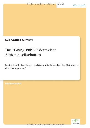 Cover for Luis Castillo Climent · Das &quot;Going Public&quot; Deutscher Aktiengesellschaften: Institutionelle Regelungen Und Ökonomische Analyse Des Phänomens Des &quot;Underpricing&quot; (Paperback Book) [German edition] (2000)