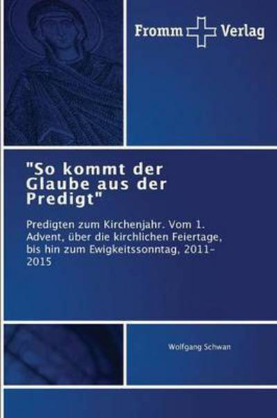 Cover for Schwan Wolfgang · So Kommt Der Glaube Aus Der Predigt (Pocketbok) (2015)