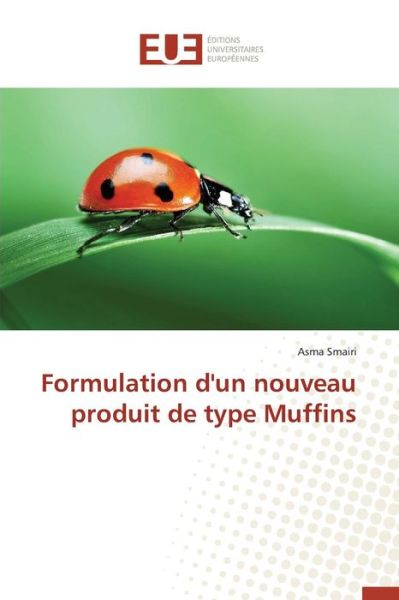 Cover for Smairi Asma · Formulation D'un Nouveau Produit De Type Muffins (Paperback Book) (2018)