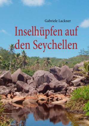 Cover for Lackner · Inselhüpfen auf den Seychellen (Book)