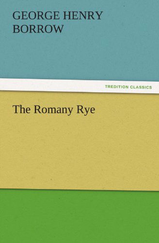 Cover for George Henry Borrow · The Romany Rye (Tredition Classics) (Taschenbuch) (2011)