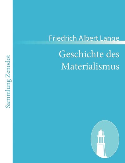 Geschichte Des Materialismus - Friedrich Albert Lange - Books - Contumax Gmbh & Co. Kg - 9783843065603 - January 11, 2011