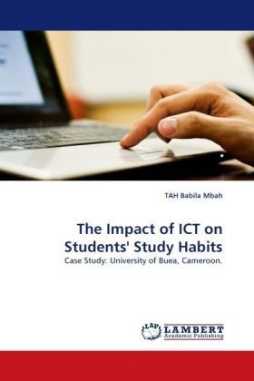 Cover for Tah Babila Mbah · The Impact of Ict on Students' Study Habits: Case Study: University of Buea, Cameroon. (Paperback Bog) (2010)