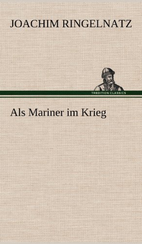 Cover for Joachim Ringelnatz · Als Mariner Im Krieg (Innbunden bok) [German edition] (2012)