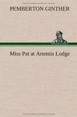 Cover for Pemberton Ginther · Miss Pat at Artemis Lodge (Inbunden Bok) (2012)