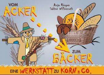 Cover for Sabine Willmeroth · Vom Acker zum Backer (Inbunden Bok) (2000)