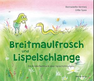 Cover for Bernadette Vermeij · Breitmaulfrosch und Lispelschlange (Book) (2024)