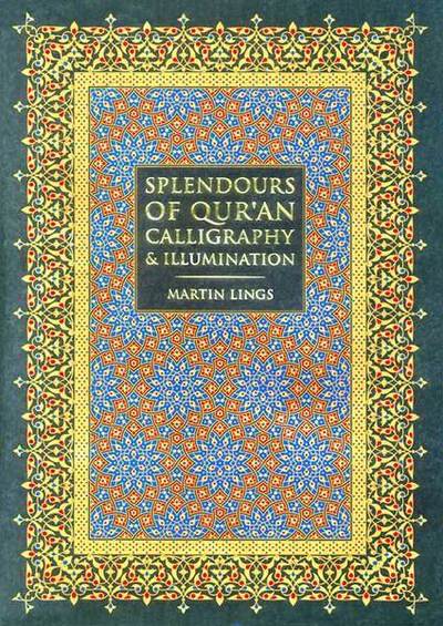 Cover for Martin Lings · Splendours of Qur'an Calligraphy &amp; Illumination (Hardcover Book) (2005)