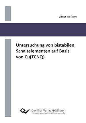 Cover for Artur Hefczyc · Untersuchung von bistabilen Schaltelementen auf Basis von Cu (TCNQ) (Paperback Book) (2013)