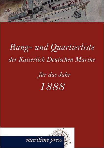 Cover for Kaiserliche Admiralitaet Herausgeber · Rang- Und Quartierliste Der Kaiserlich Deutschen Marine Fuer Das Jahr 1888 (Paperback Book) [German edition] (2012)