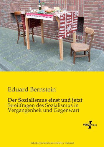 Cover for Eduard Bernstein · Der Sozialismus einst und jetzt: Streitfragen des Sozialismus in Vergangenheit und Gegenwart (Pocketbok) [German edition] (2019)