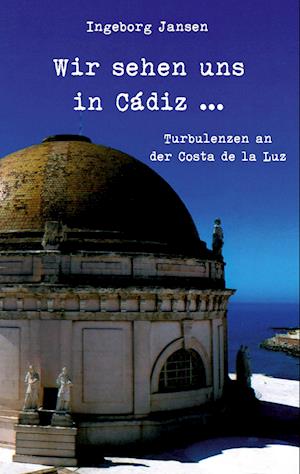 Cover for Ingeborg Jansen · Wir sehen uns in Cádiz ... (Paperback Book) (2021)