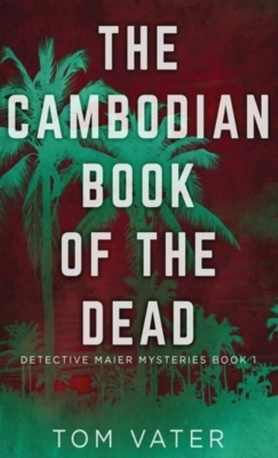 Cover for Tom Vater · The Cambodian Book Of The Dead (Hardcover bog) (2021)
