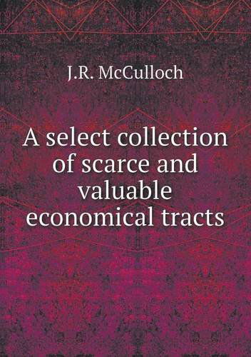 Cover for J.r. Mcculloch · A Select Collection of Scarce and Valuable Economical Tracts (Paperback Book) (2013)