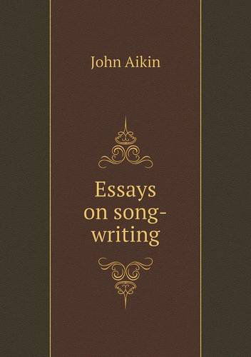 Essays on Song-writing - John Aikin - Books - Book on Demand Ltd. - 9785518806603 - August 5, 2013