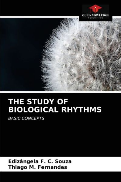 Cover for Edizangela F C Souza · The Study of Biological Rhythms (Paperback Book) (2021)