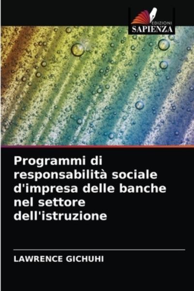 Cover for Lawrence Gichuhi · Programmi di responsabilita sociale d'impresa delle banche nel settore dell'istruzione (Paperback Book) (2021)