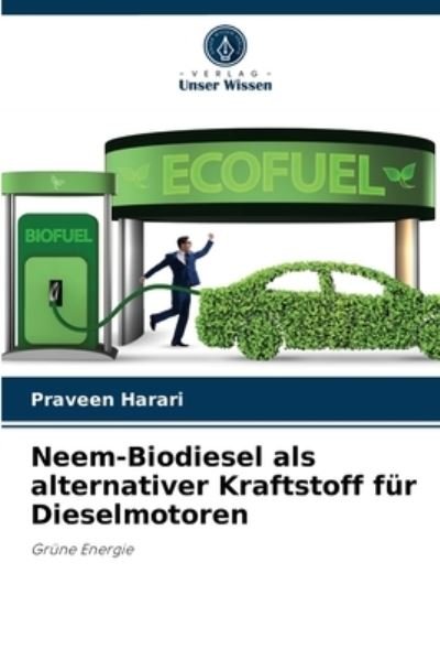 Cover for Praveen Harari · Neem-Biodiesel als alternativer Kraftstoff fur Dieselmotoren (Paperback Book) (2021)