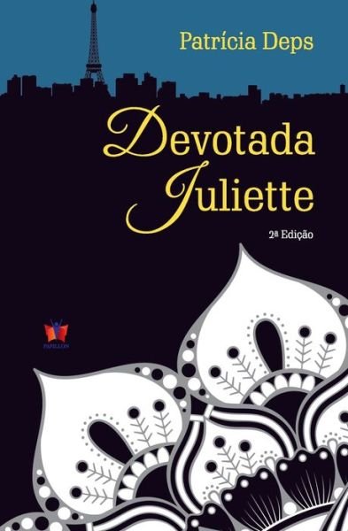 Devotada Juliette - Patricia Deps - Bøger - Patricia Duarte Deps - 9786590056603 - 12. april 2019