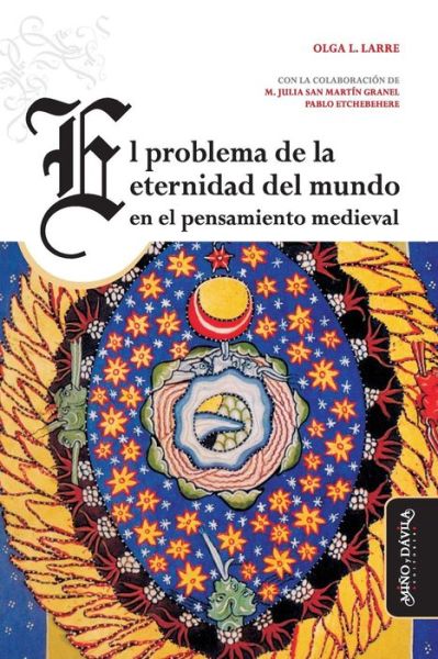 Cover for Olga Lucia Larre · El problema de la eternidad del mundo en el pensamiento medieval (Paperback Book) (2019)