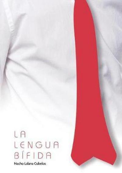 Cover for Nacho Cubelos Lalana · La Lengua Bifida (Paperback Bog) [Revised edition] (2015)