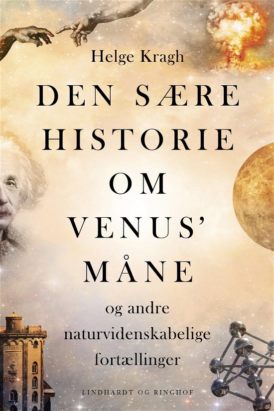 Den sære historie om Venus' måne - Helge Kragh; Helge Stjernholm Kragh - Kirjat - Lindhardt og Ringhof - 9788711981603 - tiistai 10. maaliskuuta 2020