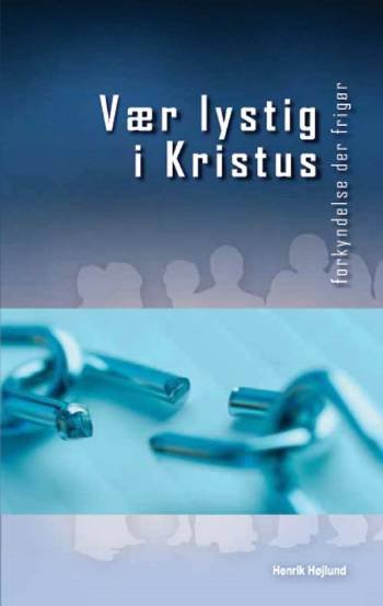 Cover for Henrik Højlund · Vær lystig i Kristus (Bog) [0. udgave] (2006)