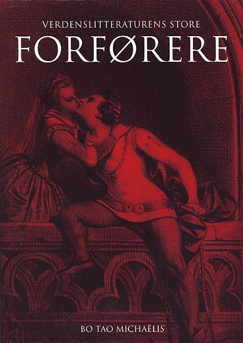 Cover for Bo Tao Michaëlis · Verdenslitteraturens store forførere (Sewn Spine Book) [1º edição] (2005)