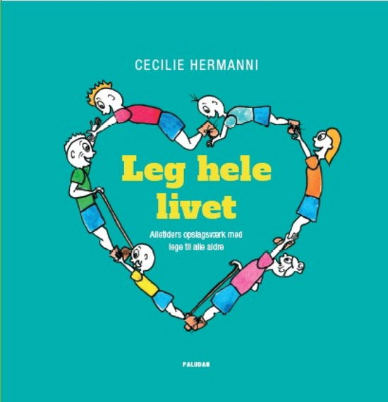 Cover for Cecilie Hermanni · Leg hele livet (Sewn Spine Book) [1st edition] (2025)