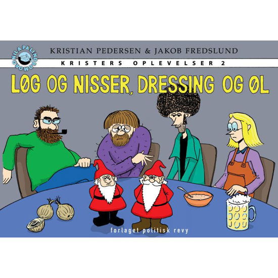 Cover for Kristian Pedersen &amp; Jakob Fredslund · Løg og nisser, dressing og øl (Hæftet bog) [1. udgave] (2014)