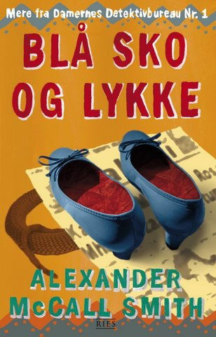 Cover for Alexander McCall Smith · Blå sko og lykke (Sewn Spine Book) [1. wydanie] (2007)