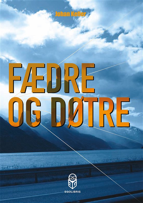 Fædre og Døtre - Johan Keller - Books - EgoLibris - 9788793091603 - August 15, 2015