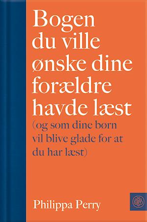 Cover for Philippa Perry · Bogen du ville ønske dine forældre havde læst (Gebundenes Buch) [1. Ausgabe] (2021)