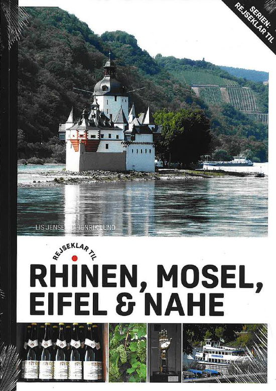 Cover for Lis Jensen og Henrik Lund · Rejseklar til Rhinen, Mosel, Eifel &amp; Nahe (Sewn Spine Book) [1st edition] (2024)