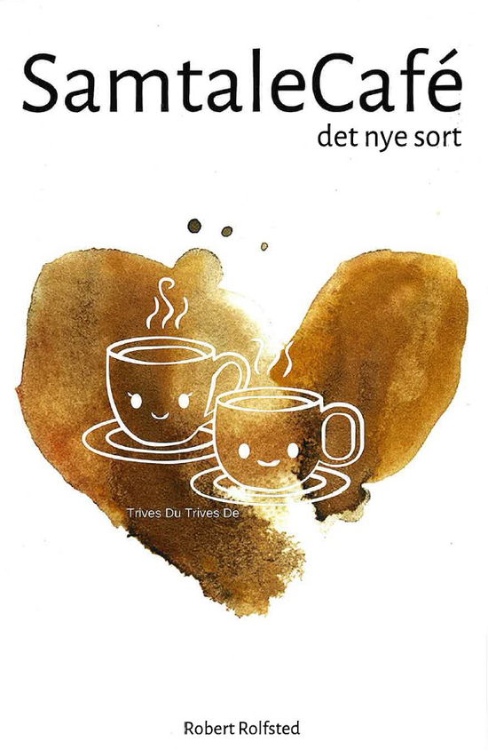 Cover for Robert Rolfsted · SamtaleCafé - Det nye sort (Taschenbuch) [1. Ausgabe] (2025)