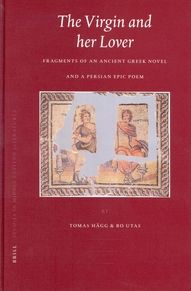 Cover for Bo Utas · The Virgin and Her Lover: Fragments of an Ancient Greek Novel and a Persian Epic Poem (Brill Studies in Middle Eastern Literatures) (Hardcover Book) (2003)