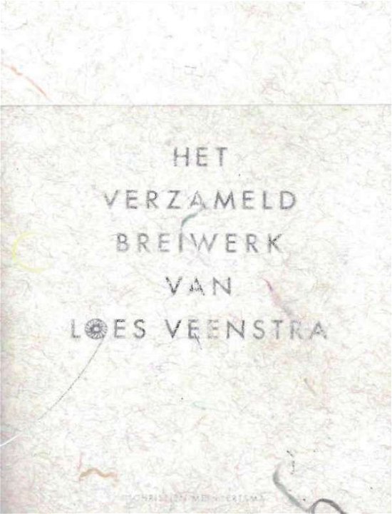 Christien Meindertsma - the Collected Knitting of Loes Veenstra -  - Bøker - Wandschappen - 9789081995603 - 1. november 2012