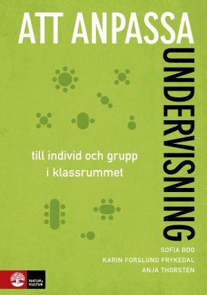 Cover for Sofia Boo · Att anpassa undervisning : till individ och grupp i klassrummet (Book) (2017)