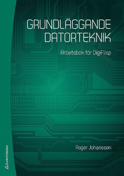 Cover for Roger Johansson · Grundläggande datorteknik : arbetsbok för DigiFlisp (Book) (2016)