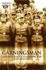 Cover for Harald Welzer · Gärningsmän. Hur helt vanliga människor blir massmördare (Paperback Book) (2011)