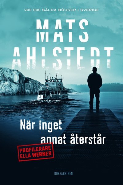 Cover for Mats Ahlstedt · Ella Werner: När inget annat återstår (Paperback Book) (2016)