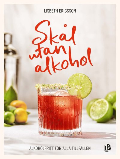 Cover for Lisbeth Ericsson · Skål utan alkohol : alkoholfritt för alla tillfällen (Hardcover Book) (2025)
